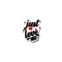 “Just Love Me”